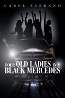 FOUR OLD LADIES IN A BLACK MERCEDES 1663273790 Book Cover
