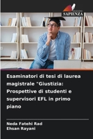Esaminatori di tesi di laurea magistrale "Giustizia: Prospettive di studenti e supervisori EFL in primo piano (Italian Edition) 6207604059 Book Cover