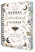 Llewellyn's 2027 Herbal Enchantment Planner: A Green Guide to Plant Magic 0738783080 Book Cover