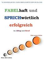 Fabelhaft und sprichwörtlich erfolgreich im Alltag und Beruf 3839199328 Book Cover