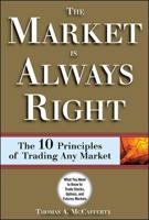 The Market Is Always Right 0071396985 Book Cover
