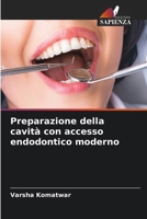 Preparazione della cavità con accesso endodontico moderno 6209091911 Book Cover