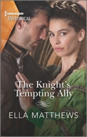 The Knight's Tempting Ally: The Kings Knights Book 2 of 4 1335407782 Book Cover