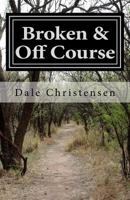 Broken & Off Course 1523283904 Book Cover