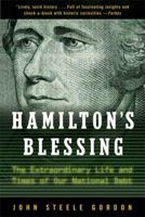 Hamilton's Blessing: The Extraordinary Life and Times of Our National Debt