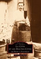 Côte et les Hautes-Côtes de Dijon à Santenay (La) 2842535391 Book Cover