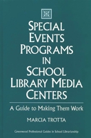 Special Events Programs in School Library Media Centers: A Guide to Making Them Work (Greenwood Professional Guides in School Librarianship) 031329190X Book Cover