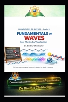 FUNDAMENTALS OF WAVES Easy Physics by Visualization: Microteaching Methods with Visualization Adopted (FOUNDATION PHYSICS SERIES) B0GHVCXQBJ Book Cover