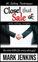 Close that Sale: The Mini-Bible for Every Sales Guy! 1790568331 Book Cover
