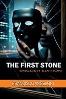 The First Stone: A Psychological Thriller and Crime Novel B0DZBWCW35 Book Cover