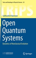 Open Quantum Systems: Dynamics of Nonclassical Evolution 9811348154 Book Cover