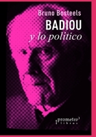 Badiou y lo político (Politica, Filosofia E Historia; Marcos Teoricos Sociales Y Lineas de Pensamiento) B097SL9M26 Book Cover