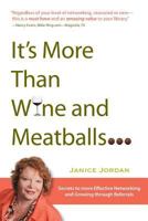 It's More than Wine and Meatballs: The secrets to more Effective Networking and Growing through Referrals 1475205023 Book Cover