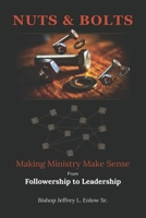Nuts & Bolts: Making Ministry Make Sense B0DPPR5HR9 Book Cover