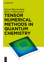 Tensor Numerical Methods in Quantum Chemistry 3110370158 Book Cover