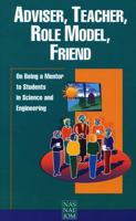 Adviser, Teacher, Role Model, Friend: On Being a Mentor to Students in Science and Engineering 0309063639 Book Cover