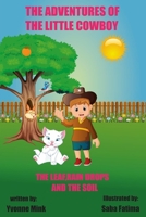 The Adventures of The Little Cowboy: The Leaf, Raindrops, and The Soil B09DMTM47B Book Cover