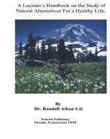 A Layman's Handbook on the Study of Natural Alternatives For a Healthy Life II 0922564043 Book Cover