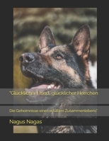 "Glücklicher Hund, glücklicher Herrchen: Die Geheimnisse eines erfüllten Zusammenlebens" (German Edition) B0DPVG95S2 Book Cover