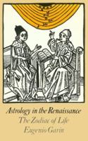 Astrology In The Renaissance: The Zodiac Of Life 0710092598 Book Cover