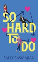So Hard To Do: A love triangle romantic comedy 1956183825 Book Cover