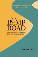 Bump In The Road: 15 Stories of Courage, Hope and Resilience B0CHL7K2F4 Book Cover