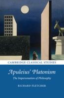 Apuleius' Platonism: The Impersonation of Philosophy 1107659116 Book Cover