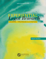 Experiential Legal Research: Sources, Strategies, and Citation 0735598355 Book Cover