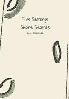 Five Strange Short Stories 1105021505 Book Cover