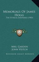 Memorials of James Hogg, the Ettrick Shepherd 1017082030 Book Cover