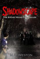 Shadowscape: The Stevie Vegas Chronicles 0992460522 Book Cover