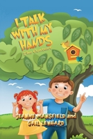 I Talk with My Hands 1649494904 Book Cover