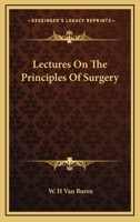 Lectures on the Principles of Surgery 1345471971 Book Cover