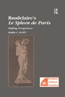 Baudelaire's Le Spleen de Paris: Shifting Perspectives (Studies in European Cultural Transition) 1138379042 Book Cover