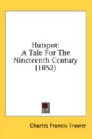 Hutspot: A Tale For The Nineteenth Century 1271738015 Book Cover