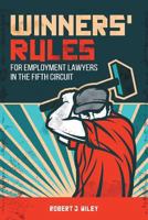 Winners' Rules for Employment Lawyers in the Fifth Circuit 1483410536 Book Cover