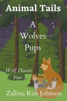 Animal Tails: A Wolves Pups B0CC7STYSW Book Cover