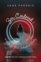 Zen Centered: Healing Your Intuitive Body: Master the Art of Radical Self Care 198224125X Book Cover