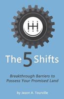 The 5 Shifts: Breakthrough Barriers to Possess your Promised Land 1979518971 Book Cover