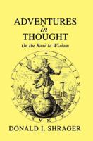 Adventures in Thought: On the Road to Wisdom 0595439799 Book Cover