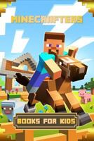 Minecrafters Books for Kids: Collection of Amusing Children Short Stories for Minecrafters 1090266332 Book Cover