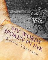 My Words Spoken in Ink 1456551752 Book Cover