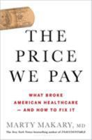 The Price We Pay: What Broke American Health Care--and How to Fix It 1635574110 Book Cover
