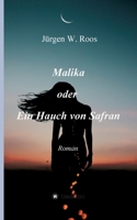 Malika oder Ein Hauch von Safran: Roman 3347258916 Book Cover