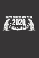 Happy Chinese New Year 2020: Happy Chinese New Year 2020 Notebook | Year Of The Rat Journal | 120 Pages Diary Or Excercise Book, Lovingly Designed | Perfect As A Lucky Charm 1678640263 Book Cover