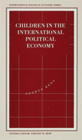 Children in the International Political Economy 0312128703 Book Cover