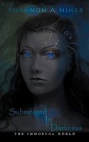 Submerged in Darkness: The Immortal World 1449013074 Book Cover