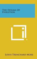 The Dogma Of Evolution 1162941499 Book Cover
