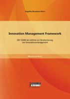 Innovation Management Framework: ISO 31000 als Leitlinie zur Strukturierung von Innovationsmanagement 3956844351 Book Cover
