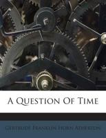 A Question of Time 0548498059 Book Cover